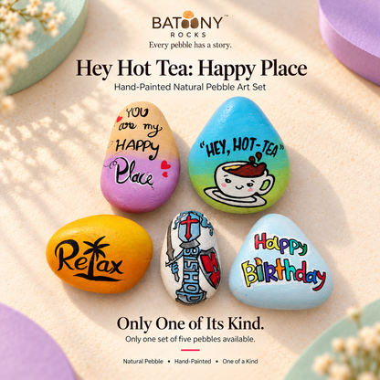 Hey Hot Tea: Happy Place: hand-painted pebble art displayed as a complete product
